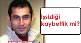 İşsizliği kaybettik mi?