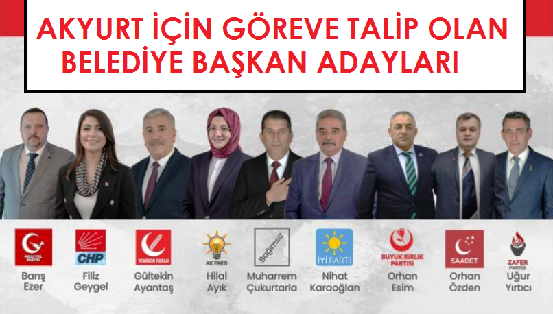 Akyurt için göreve talip olan belediye başkan adayları